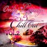 Only Lounge and Chill Out, Vol. 2, 2012