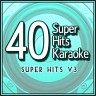 40 Super Hits Karaoke: Super Hits V3, 2011