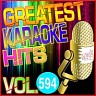 Greatest Karaoke Hits, Vol. 594