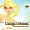 Lounge Universe- Bar Cafe Chillout Around the World, 2011