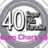 40 Super Hits Karaoke: Euro Chart V3