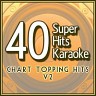 40 Super Hits Karaoke: Chart Topping Hits V2, 2011