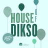 House Of Dikso, 2012