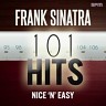 Frank Sinatra: 101 Hits - Nice 'n' Easy