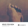 Hold You Now, 2018