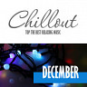 Chillout December 2017 - Top 10 Winter Relaxing Chill Out & Lounge Music