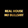 Real House - No Bullshit