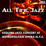 All Time Jazz: Esquire Jazz Concert at Metropolitan Opera House New York City
