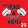 Get Frisked and Wucked 23