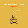 My Jazz Music Café  - Espresso