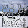 When the Clouds Break in the Same Place As the Heartache