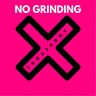 No Grinding