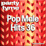 Pop Male Hits 36-S - Party Tyme