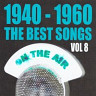 1940 - 1960 : The Best Songs, Vol. 8