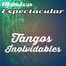 Música Espectacular, Tangos Inolvidables