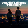 You're Lonely Tonight