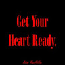 Get your Heart Ready