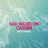 Sad Radio on Cassini Best Works