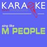 Karaoke in the Style of M People, 2014