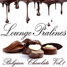 Lounge Pralines, Belgian Chocolate, Vol. 1