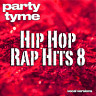 Hip Hop & Rap Hits 8 - Party Tyme