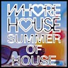 Whore House Summer Of House, 2023