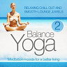 Yoga Balance: Meditation Moods for a Better Living, Vol. 2