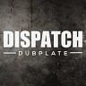 Dispatch Dubplate 011