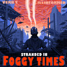 Stranded In Foggy Times