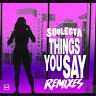 Things You Say Remixes, 2022