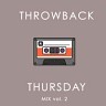 Throwback Thursday Mix Vol. 2