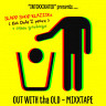 'OUT WITH tha OLD' MIXXTAPE