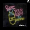 Your Body Is a Weapon