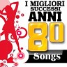 I Migliori Successi Anni 80 Songs, 2011