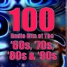 100 Radio Hits of the '60s, '70s, '80s & '90s