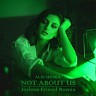 Not About Us. Jealous Friend Remix, 2021