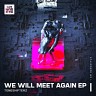 We Will Meet Again EP, 2021