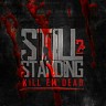 Still Standing 2: Kill Em Dead