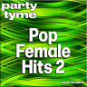 Pop Female Hits 2 - Party Tyme