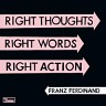 Right Thoughts, Right Words, Right Action, 2013