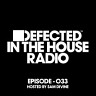 Defected In The House Radio Show Episode 033 (hosted by Sam Divine)