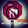 We Don't Love Em