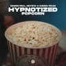 Hypnotized (Popcorn), 2023