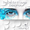 The Chill Out & Lounge Experience, Vol. 2