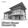 Whore House / Housed Up, 2019