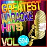 Greatest Karaoke Hits, Vol. 594