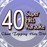 40 Super Hits Karaoke: Chart Topping Hits V10