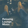 Relaxing Lounge Music