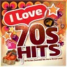I Love 70's Hits - All the Best Seventies Hits You've Always Loved