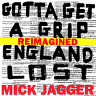 Gotta Get A Grip / England Lost